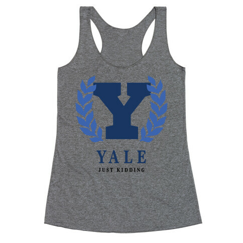 Yale (Just Kidding) Racerback Tank Top