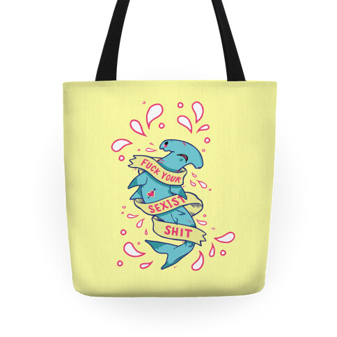 F*** Your Sexist Shit Tote Tote