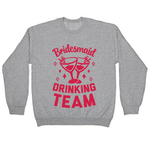 Bridesmaid Drinking Team Pullover