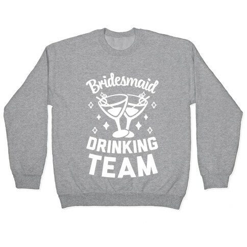 Bridesmaid Drinking Team Pullover