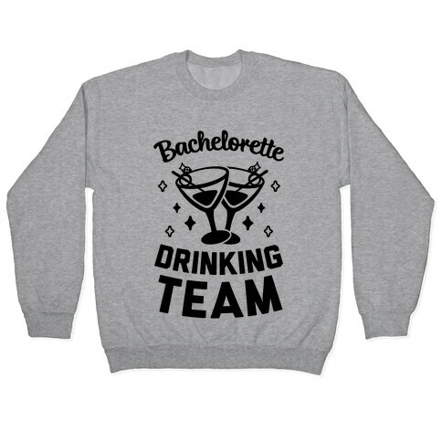 Bachelorette Drinking Team Pullover