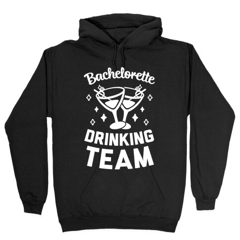 Bachelorette Drinking Team Hooded Sweatshirt