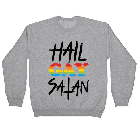 Hail Gay Satan Pullover