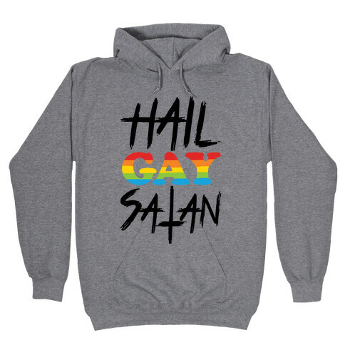 Hail Gay Satan Hooded Sweatshirt