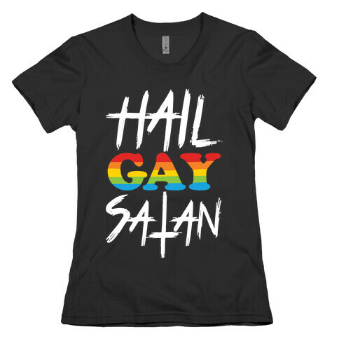 Hail Gay Satan Womens T-Shirt