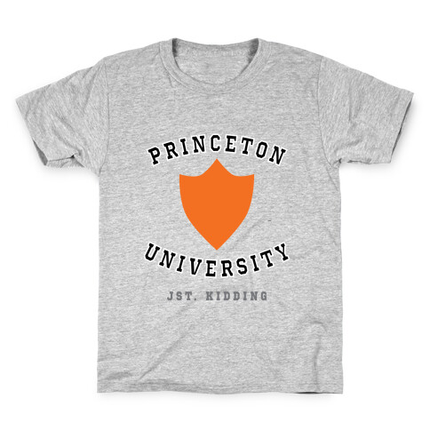 Princeton (Just Kidding) Kids T-Shirt