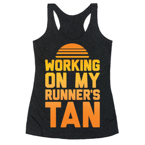 Working On My Runner's Tan Racerback Tank Top