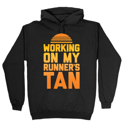 Working On My Runner's Tan Hooded Sweatshirt