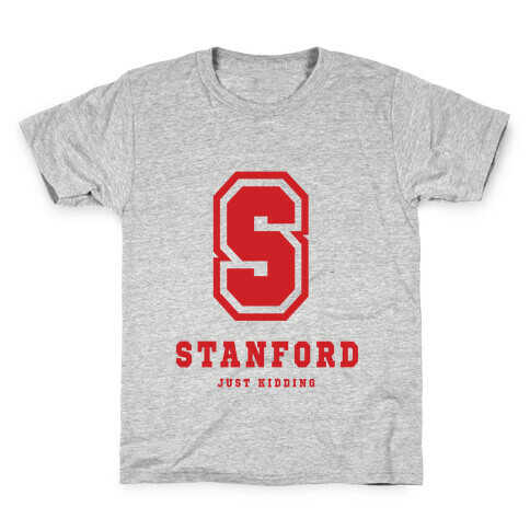 Stanford (Just Kidding) Kids T-Shirt