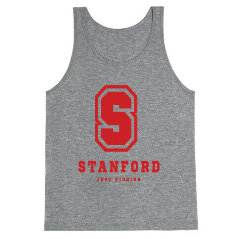 Stanford (Just Kidding) Tank Top