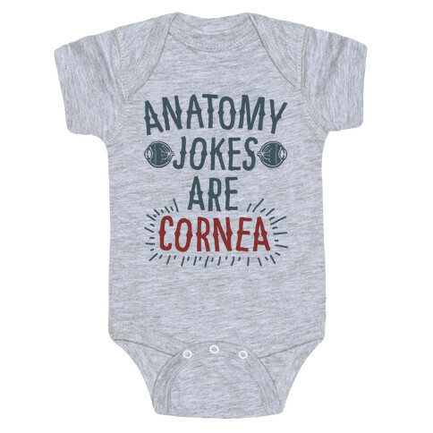 Anatomy Jokes are Cornea Baby One-Piece