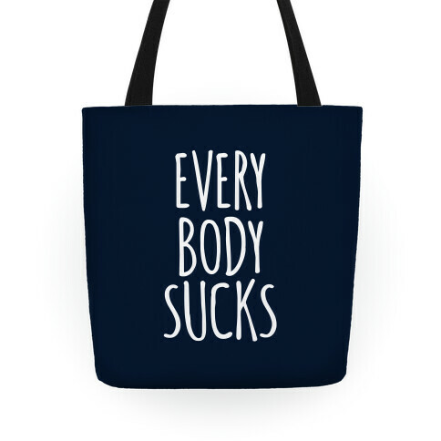 Everybody Sucks Tote