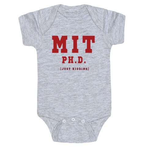 MIT Ph. D. (Just Kidding) Baby One-Piece