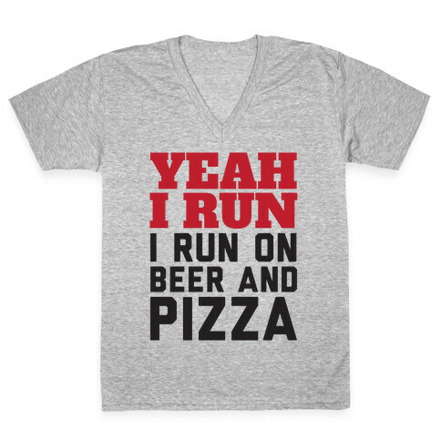 Yeah I Run I Run On Beer And Pizza V-Neck Tee Shirt