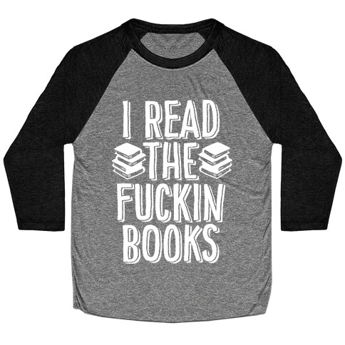 I Read the F***ing Books Baseball Tee