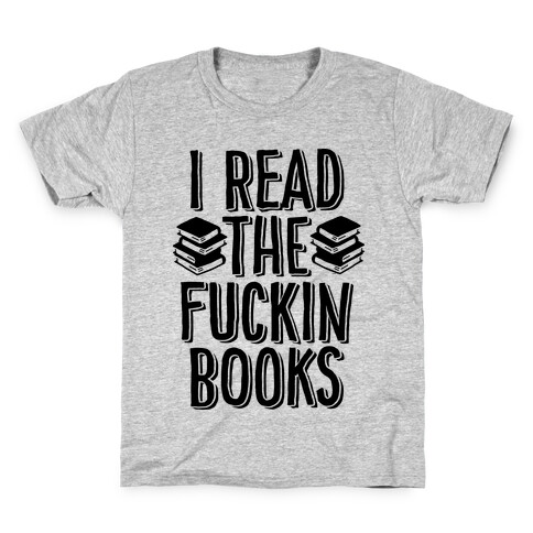 I Read the F***ing Books Kids T-Shirt