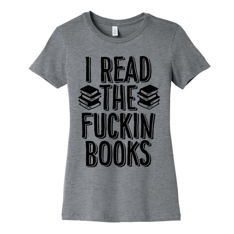 I Read the F***ing Books Womens T-Shirt