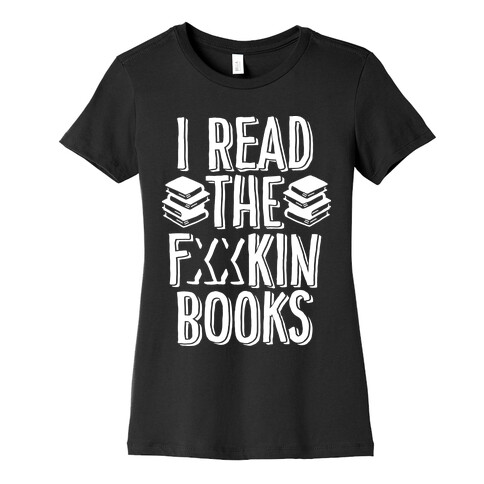 I Read the F***ing Books (Censored) Womens T-Shirt