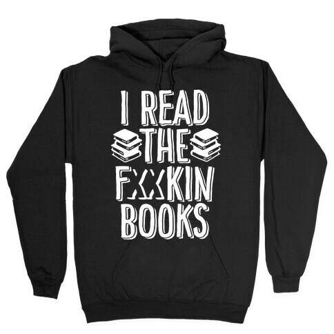 I Read the F***ing Books (Censored) Hooded Sweatshirt