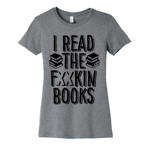 I Read the F***ing Books (Censored) Womens T-Shirt
