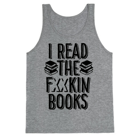 I Read the F***ing Books (Censored) Tank Top