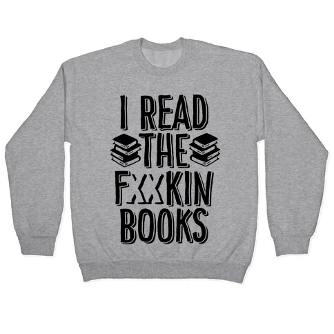 I Read the F***ing Books (Censored) Pullover