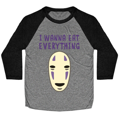 I Wanna Eat Everything Baseball Tee