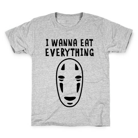 I Wanna Eat Everything Kids T-Shirt