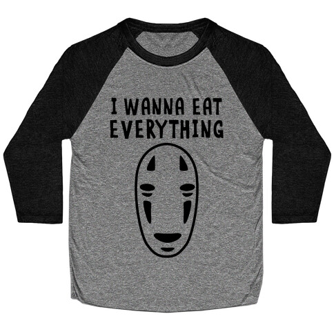 I Wanna Eat Everything Baseball Tee