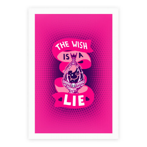 The Wish Is A Lie Poster Poster