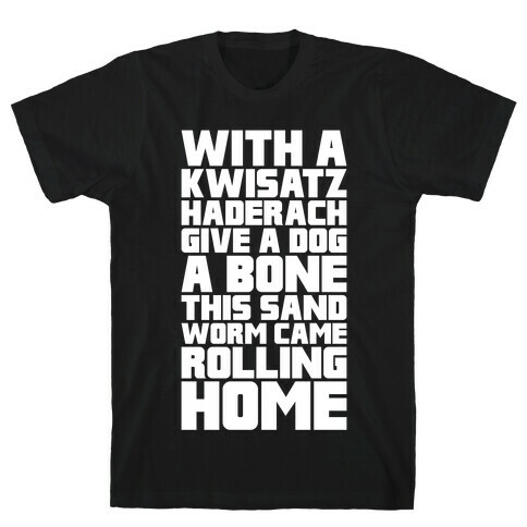 With A Kwisatz Haderach Give A Dog A Bone T-Shirt