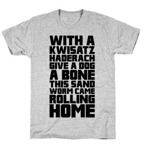 With A Kwisatz Haderach Give A Dog A Bone T-Shirt