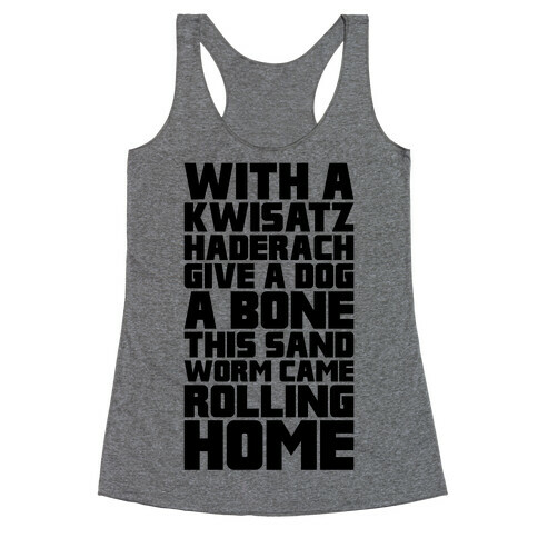 With A Kwisatz Haderach Give A Dog A Bone Racerback Tank Top