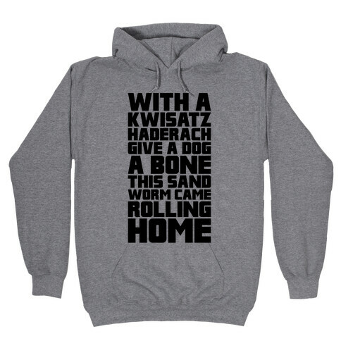 With A Kwisatz Haderach Give A Dog A Bone Hooded Sweatshirt