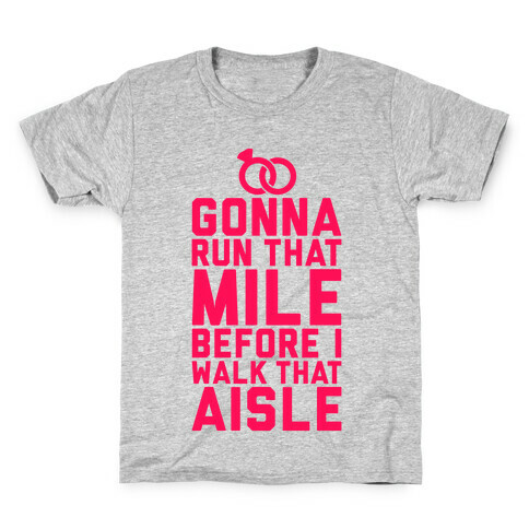 Gonna Run That Mile Before I Walk That Aisle Kids T-Shirt