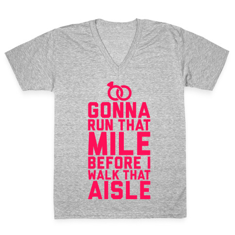Gonna Run That Mile Before I Walk That Aisle V-Neck Tee Shirt