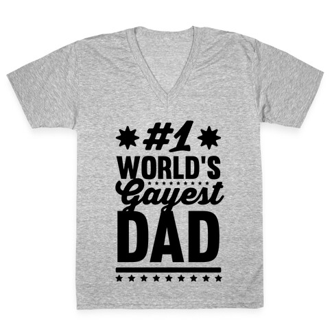 #1 World's Gayest Dad V-Neck Tee Shirt