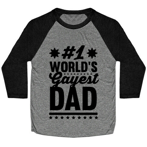 #1 World's Gayest Dad Baseball Tee