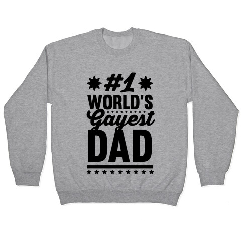 #1 World's Gayest Dad Pullover