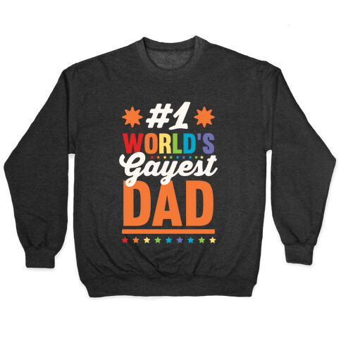 #1 World's Gayest Dad Pullover