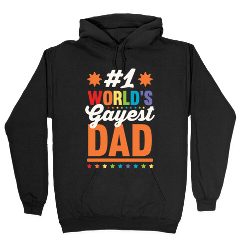 #1 World's Gayest Dad Hooded Sweatshirt