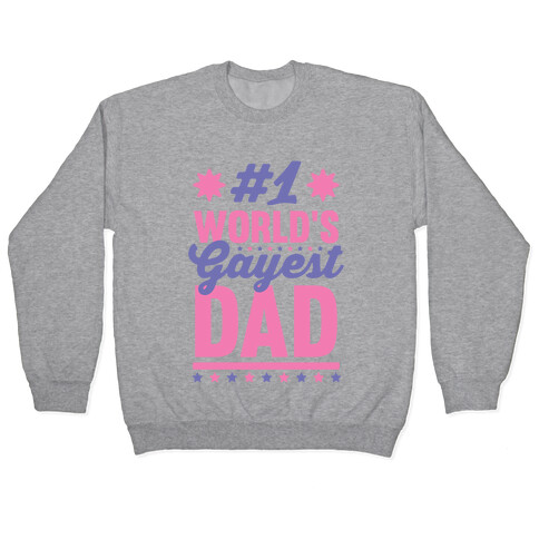 #1 World's Gayest Dad Pullover