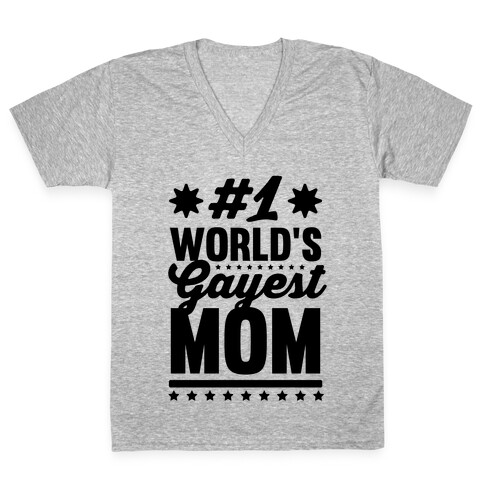 #1 World's Gayest Mom V-Neck Tee Shirt
