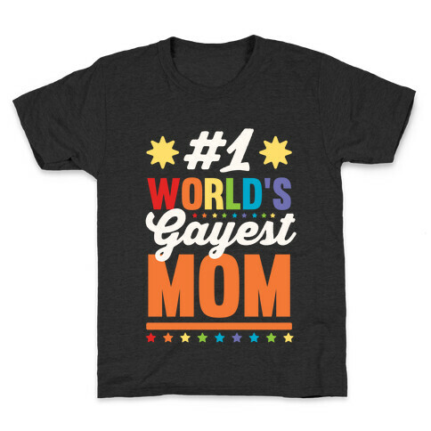 #1 World's Gayest Mom Kids T-Shirt