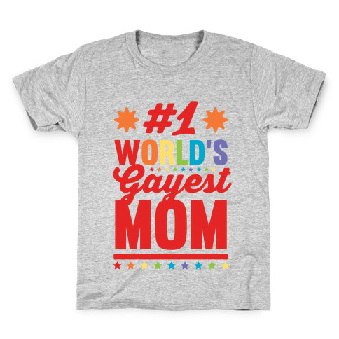 #1 World's Gayest Mom Kids T-Shirt