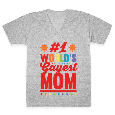 #1 World's Gayest Mom V-Neck Tee Shirt