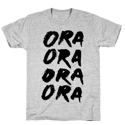 Ora Ora Ora Ora T-Shirt