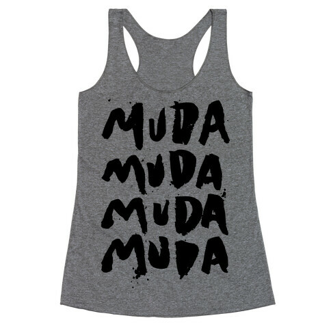 Muda Muda Muda Muda Racerback Tank Top