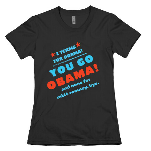 You Go Obama! (Mean Girls) Womens T-Shirt