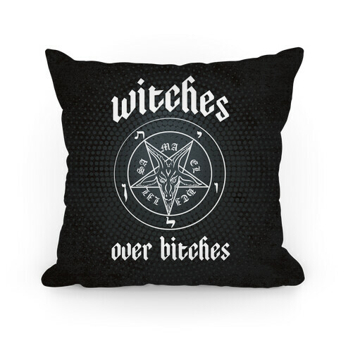 Witches Over Bitches Pillow